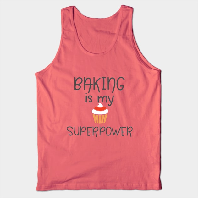 Baker - Baking Is My Superpower Tank Top by Kudostees